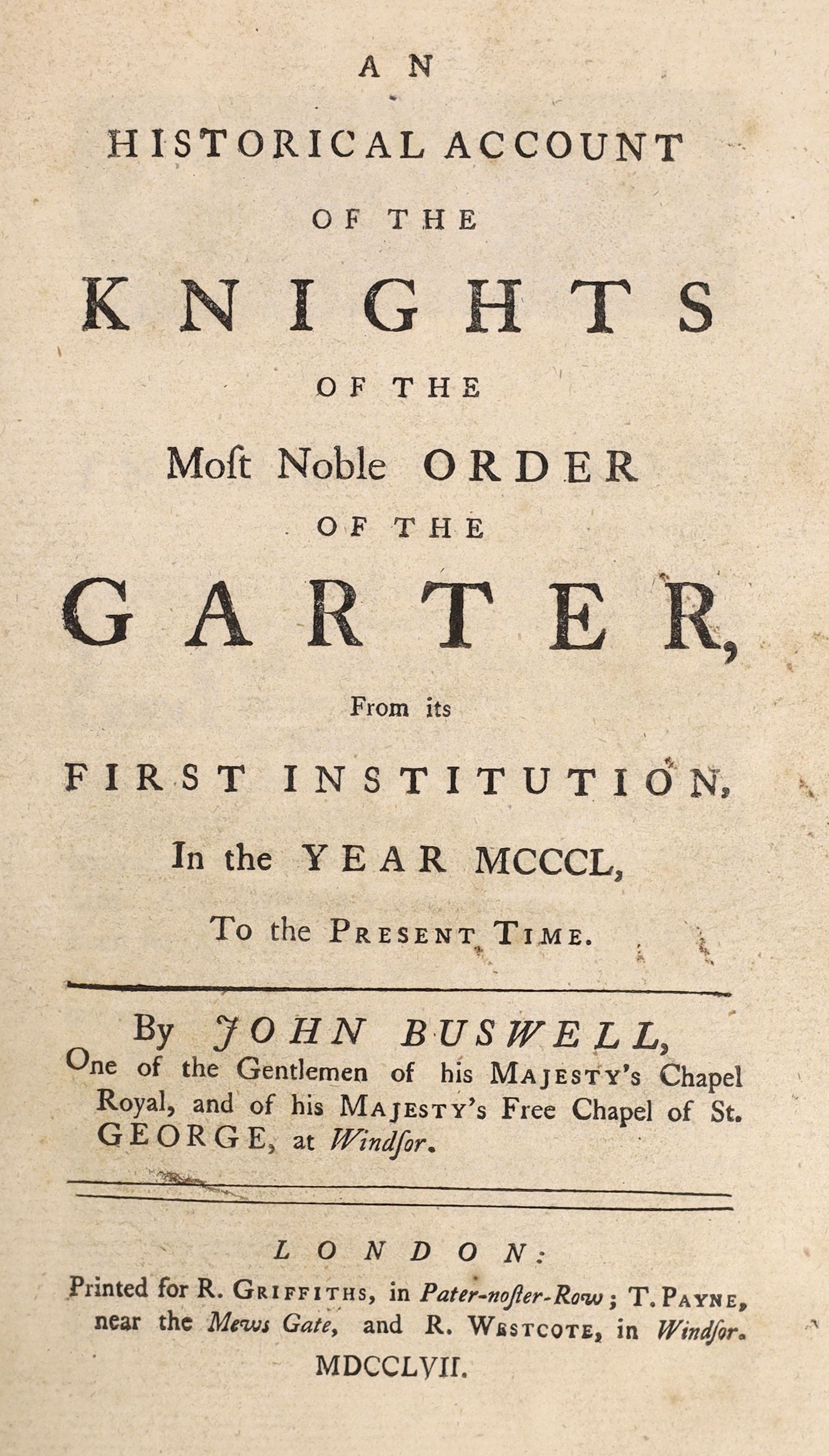 Buswell, John - An Historical Account of the Knights of The Most Noble Order of the Garter, 8vo, rebound half calf, marbled boards, leaves interleaved, R. Griffiths et al, London, 1757